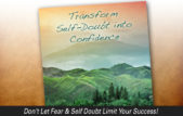 Transform Self-Doubt Into Confidence