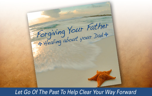 Forgiving Your Father