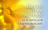 Guided Imagery ScriptsFor Attitude Adjustment