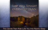 Sleep Well Tonight, Overnight Train